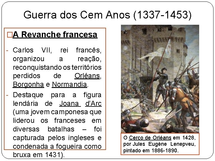 Guerra dos Cem Anos (1337 -1453) �A Revanche francesa - Carlos VII, rei francês,