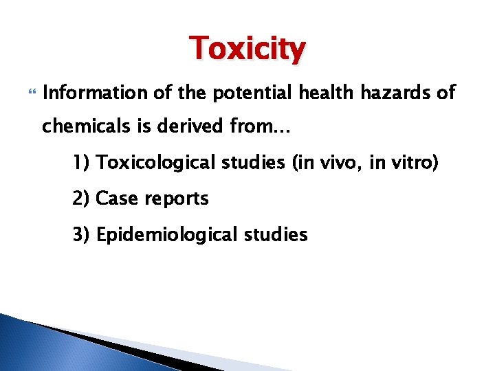 Toxicity Information of the potential health hazards of chemicals is derived from. . .