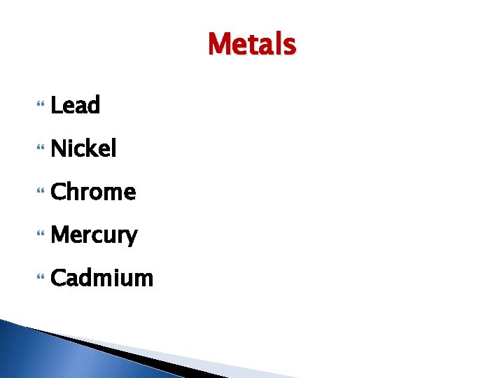 Metals Lead Nickel Chrome Mercury Cadmium 