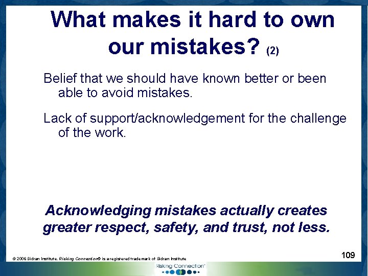 What makes it hard to own our mistakes? (2) Belief that we should have