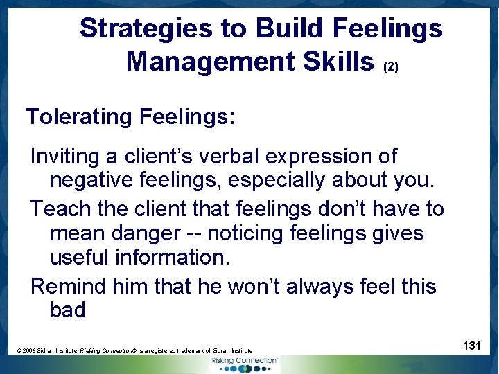 Strategies to Build Feelings Management Skills (2) Tolerating Feelings: Inviting a client’s verbal expression