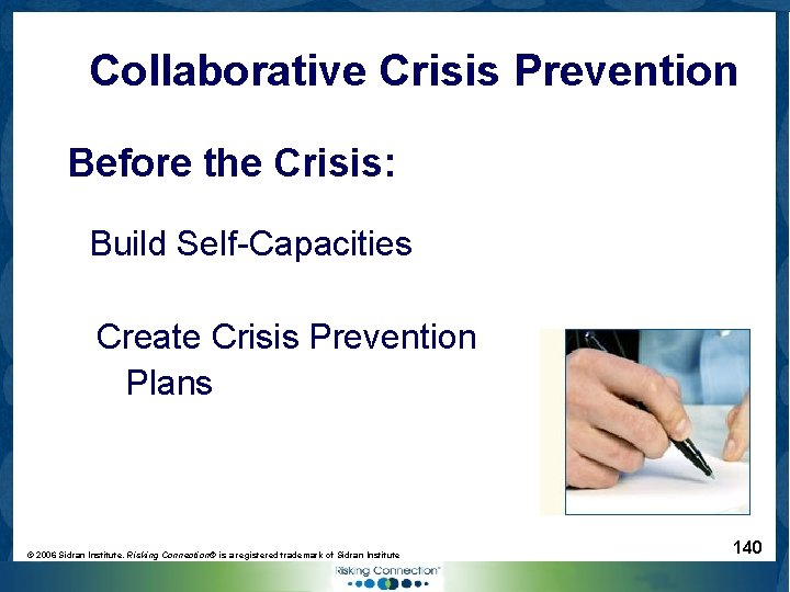 Collaborative Crisis Prevention Before the Crisis: Build Self-Capacities Create Crisis Prevention Plans © 2006