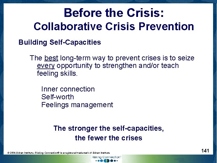 Before the Crisis: Collaborative Crisis Prevention Building Self-Capacities The best long-term way to prevent