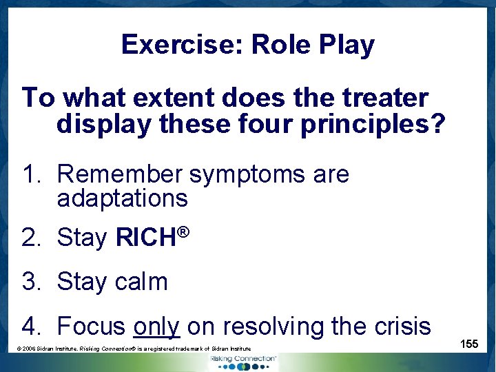 Exercise: Role Play To what extent does the treater display these four principles? 1.