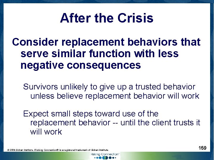 After the Crisis Consider replacement behaviors that serve similar function with less negative consequences