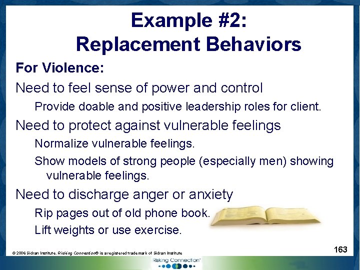 Example #2: Replacement Behaviors For Violence: Need to feel sense of power and control