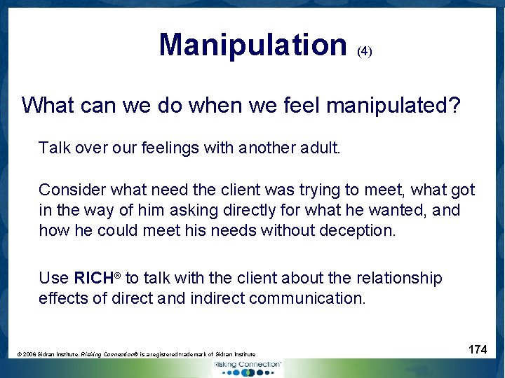 Manipulation (4) What can we do when we feel manipulated? Talk over our feelings