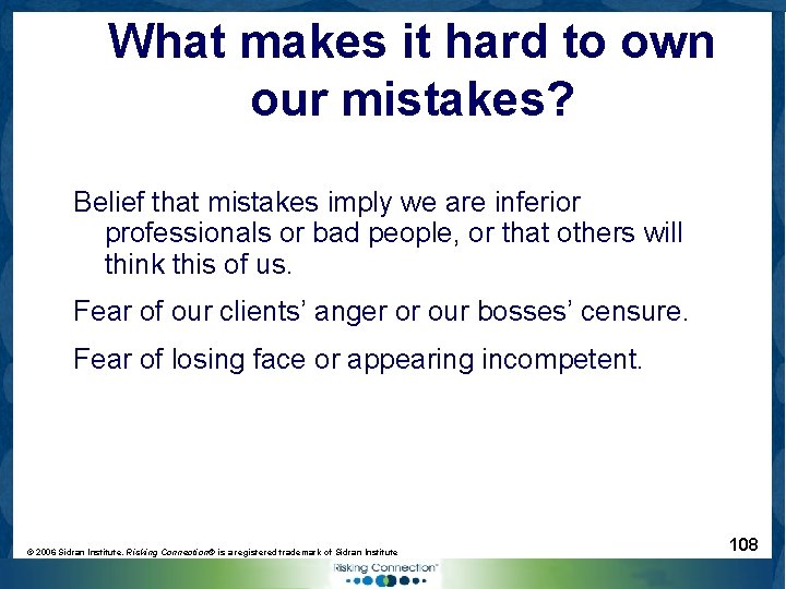 What makes it hard to own our mistakes? Belief that mistakes imply we are