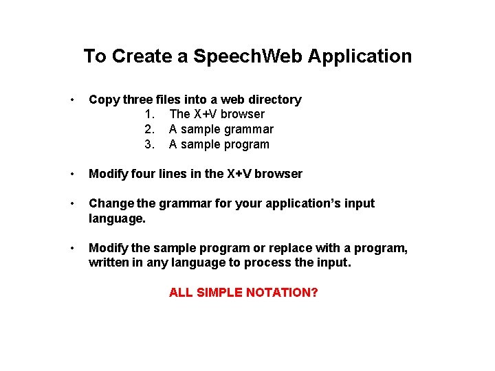 To Create a Speech. Web Application • Copy three files into a web directory