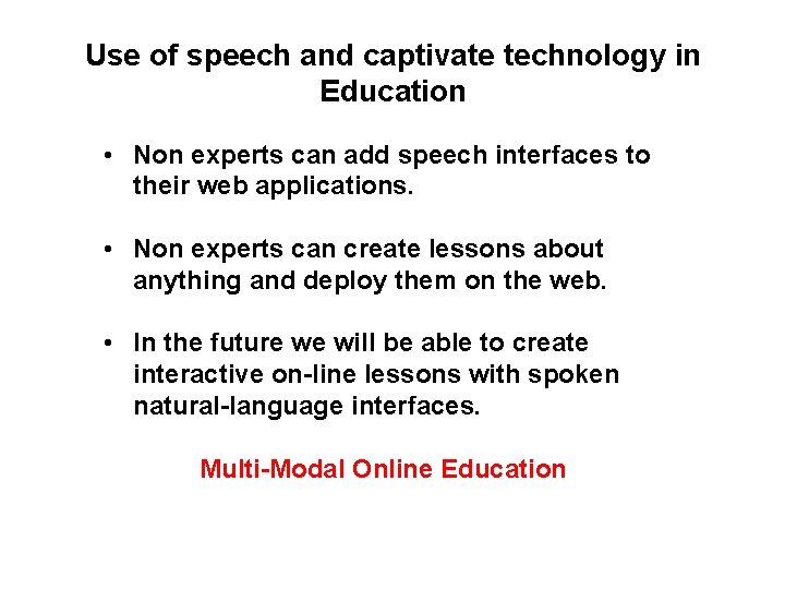 Use of speech and captivate technology in Education • Non experts can add speech