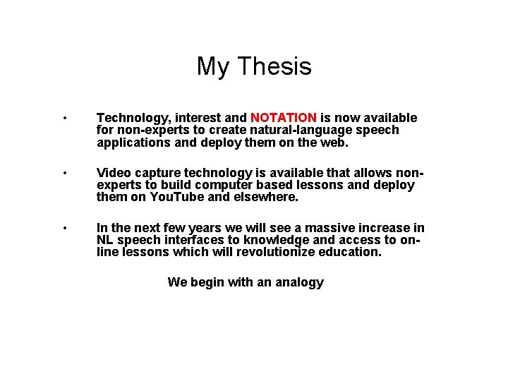 My Thesis • Technology, interest and NOTATION is now available for non-experts to create