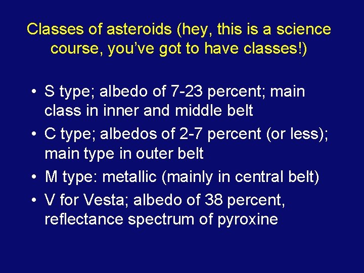 Classes of asteroids (hey, this is a science course, you’ve got to have classes!)