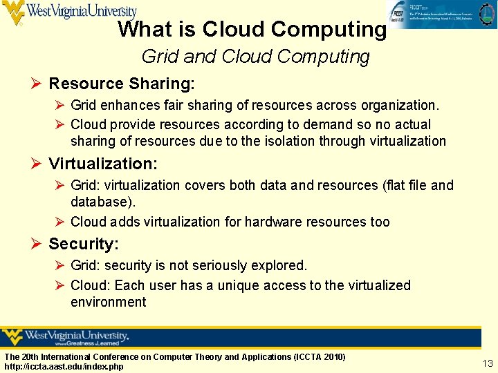 What is Cloud Computing Grid and Cloud Computing Ø Resource Sharing: Ø Grid enhances