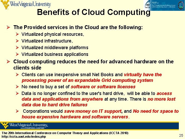 Benefits of Cloud Computing Ø The Provided services in the Cloud are the following: