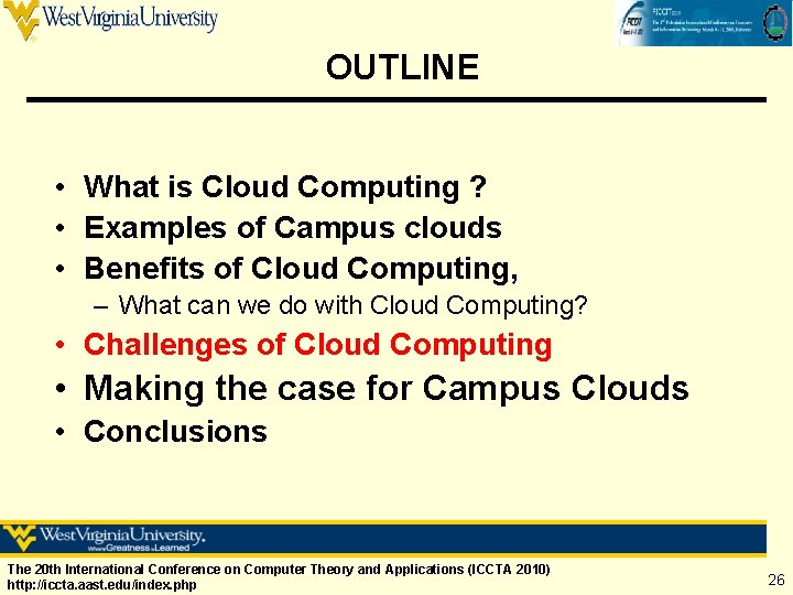 OUTLINE • What is Cloud Computing ? • Examples of Campus clouds • Benefits