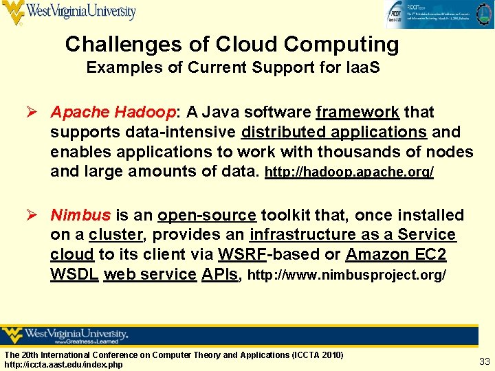 Challenges of Cloud Computing Examples of Current Support for Iaa. S Ø Apache Hadoop: