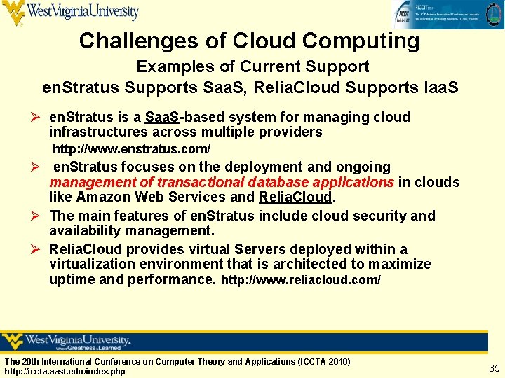 Challenges of Cloud Computing Examples of Current Support en. Stratus Supports Saa. S, Relia.