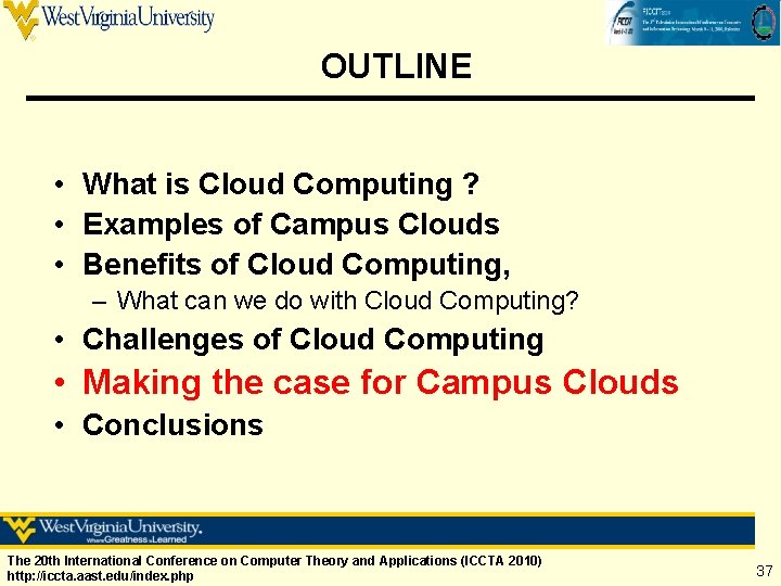 OUTLINE • What is Cloud Computing ? • Examples of Campus Clouds • Benefits