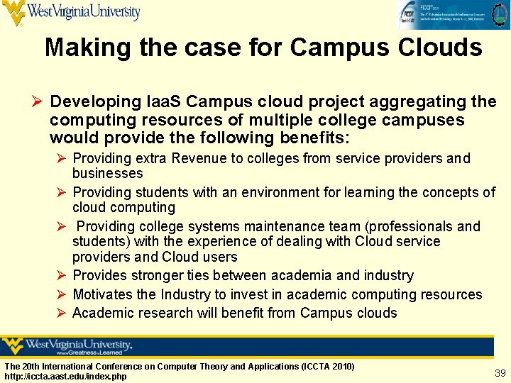 Making the case for Campus Clouds Ø Developing Iaa. S Campus cloud project aggregating