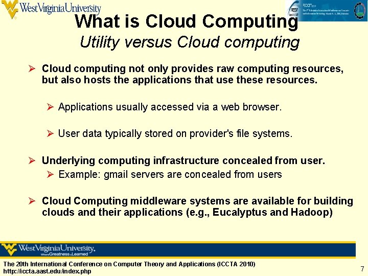 What is Cloud Computing Utility versus Cloud computing Ø Cloud computing not only provides