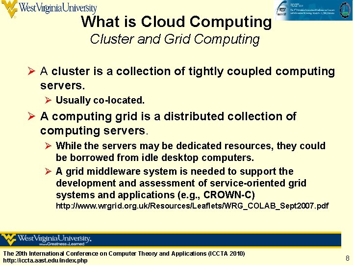 What is Cloud Computing Cluster and Grid Computing Ø A cluster is a collection