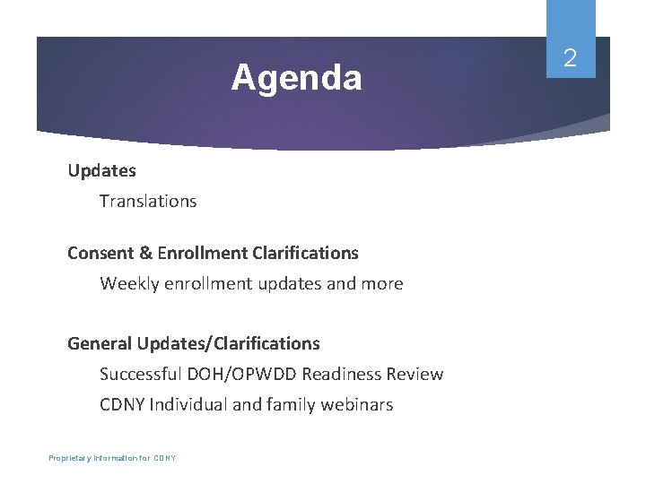 Agenda Updates Translations Consent & Enrollment Clarifications Weekly enrollment updates and more General Updates/Clarifications