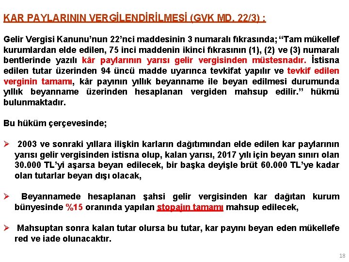 KAR PAYLARININ VERGİLENDİRİLMESİ (GVK MD. 22/3) : Gelir Vergisi Kanunu’nun 22’nci maddesinin 3 numaralı