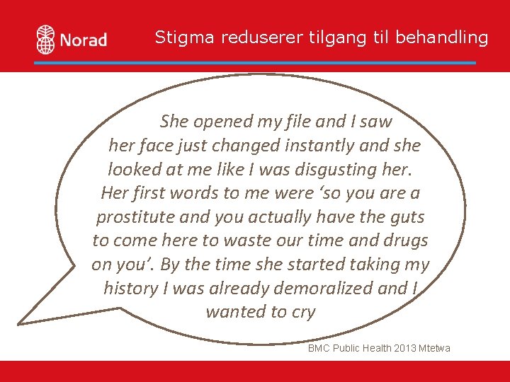 Stigma reduserer tilgang til behandling She opened my file and I saw her face