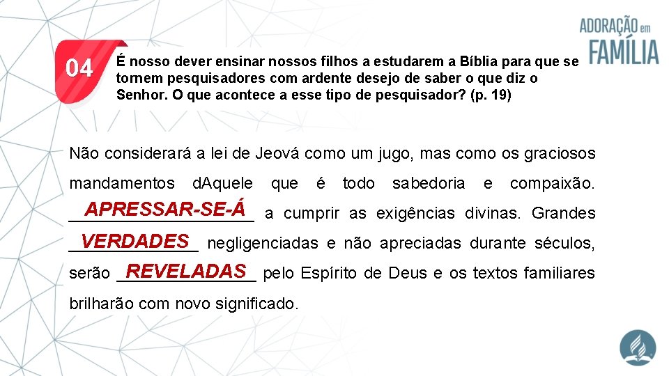 04 É nosso dever ensinar nossos filhos a estudarem a Bíblia para que se