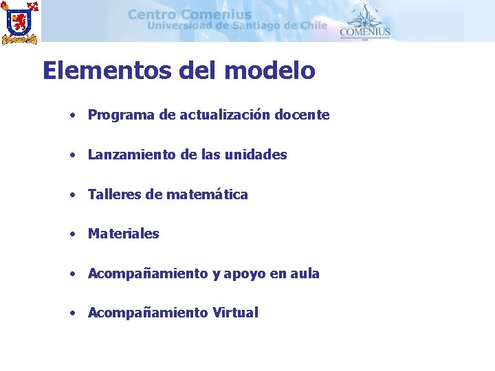 Elementos del modelo • Programa de actualización docente • Lanzamiento de las unidades •