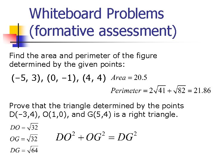 Whiteboard Problems (formative assessment) Find the area and perimeter of the figure determined by