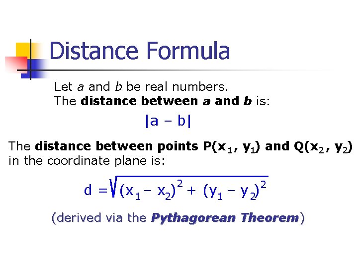 Distance Formula Let a and b be real numbers. The distance between a and