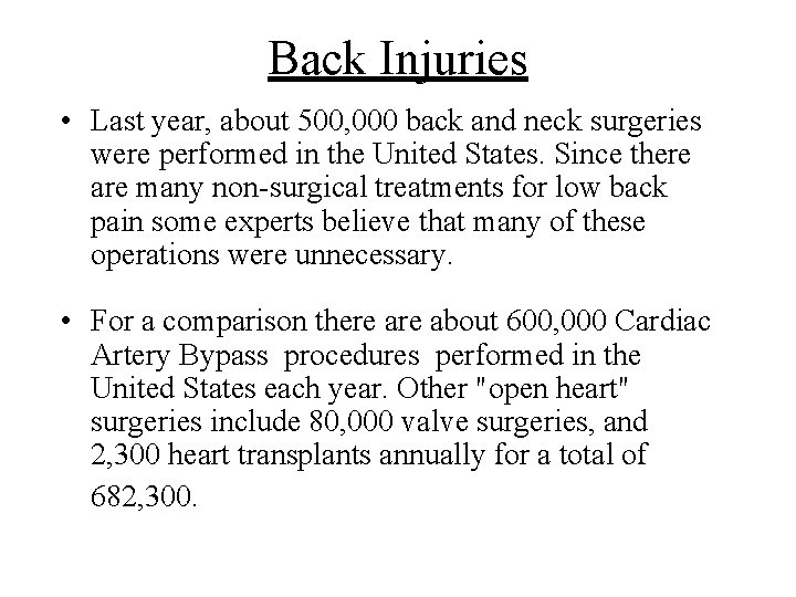 Back Injuries • Last year, about 500, 000 back and neck surgeries were performed