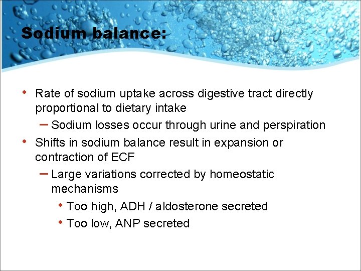 Sodium balance: • • Rate of sodium uptake across digestive tract directly proportional to
