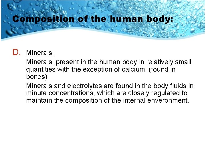 Composition of the human body: D. Minerals: Minerals, present in the human body in