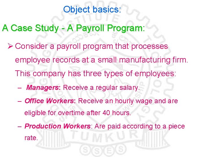 Object basics: A Case Study - A Payroll Program: Program Ø Consider a payroll