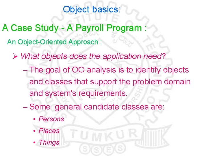 Object basics: A Case Study - A Payroll Program : An Object-Oriented Approach :