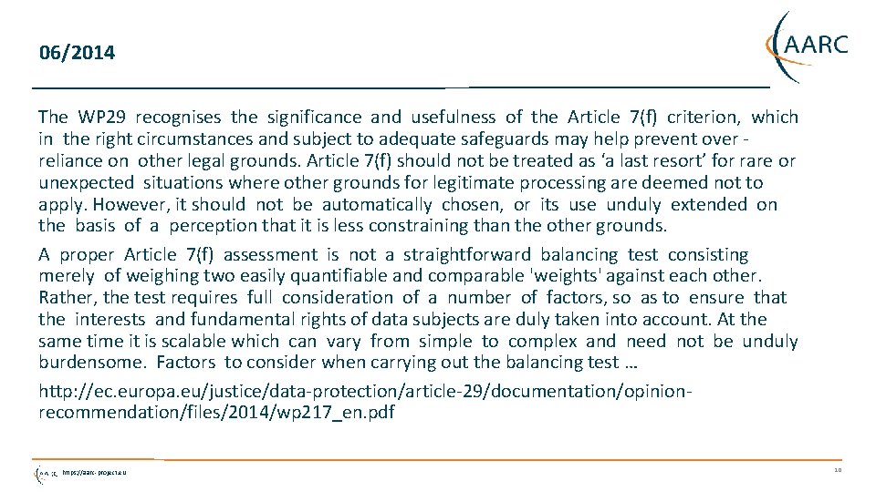 06/2014 The WP 29 recognises the significance and usefulness of the Article 7(f) criterion,