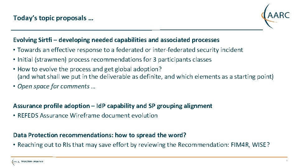 Today’s topic proposals … Evolving Sirtfi – developing needed capabilities and associated processes •