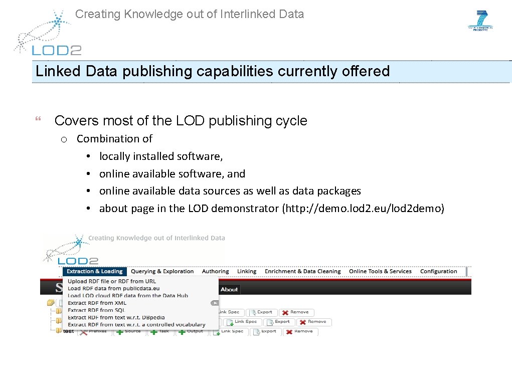 Creating Knowledge out of Interlinked Data Linked Data publishing capabilities currently offered Covers most