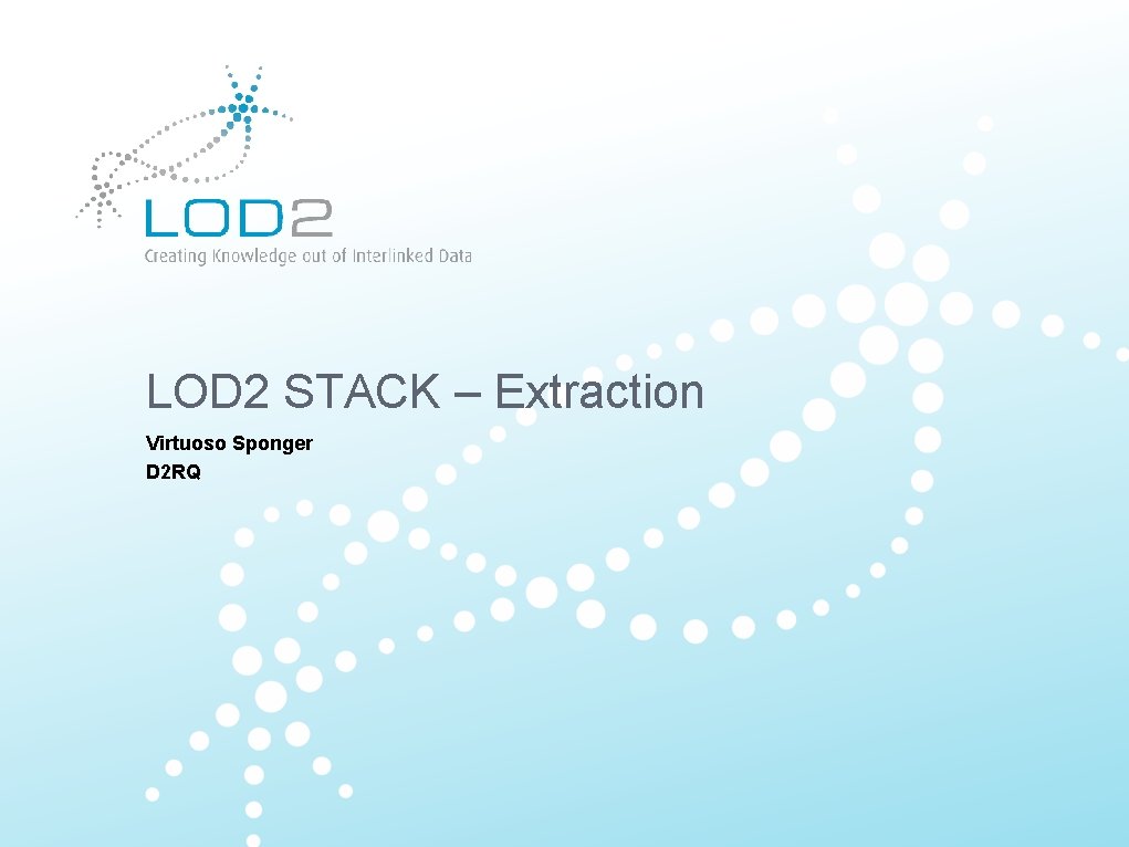 LOD 2 STACK – Extraction Virtuoso Sponger D 2 RQ 