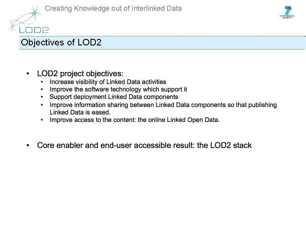 Creating Knowledge out of Interlinked Data Objectives of LOD 2 