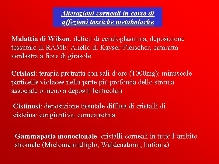 Alterazioni corneali in corso di affezioni tossiche metaboloche Malattia di Wilson: Wilson deficit di