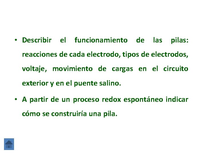  • Describir el funcionamiento de las pilas: reacciones de cada electrodo, tipos de