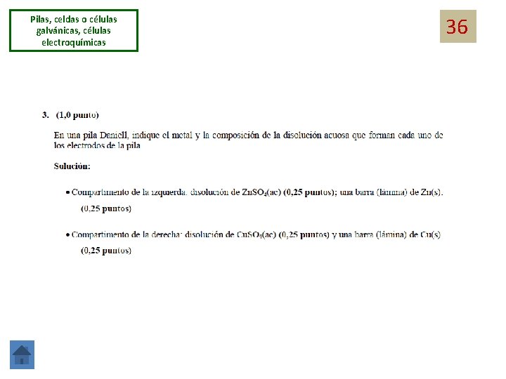 Pilas, celdas o células galvánicas, células electroquímicas 36 