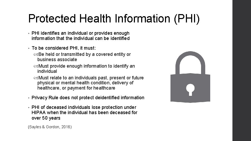 Protected Health Information (PHI) • PHI identifies an individual or provides enough information that