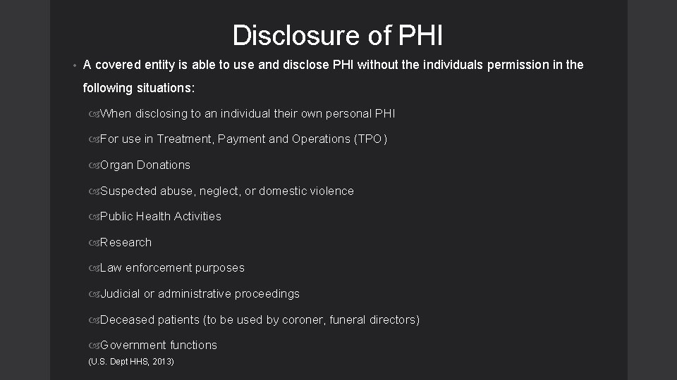 Disclosure of PHI • A covered entity is able to use and disclose PHI