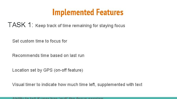 Implemented Features TASK 1: Keep track of time remaining for staying focus Set custom