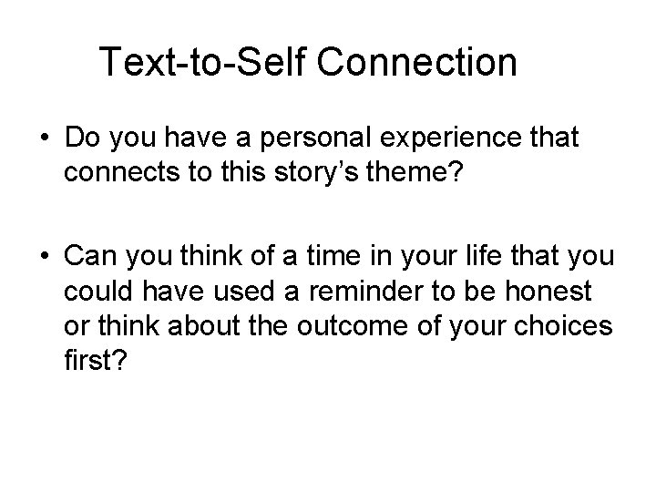 Text-to-Self Connection • Do you have a personal experience that connects to this story’s