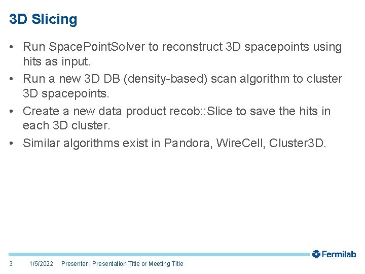 3 D Slicing • Run Space. Point. Solver to reconstruct 3 D spacepoints using